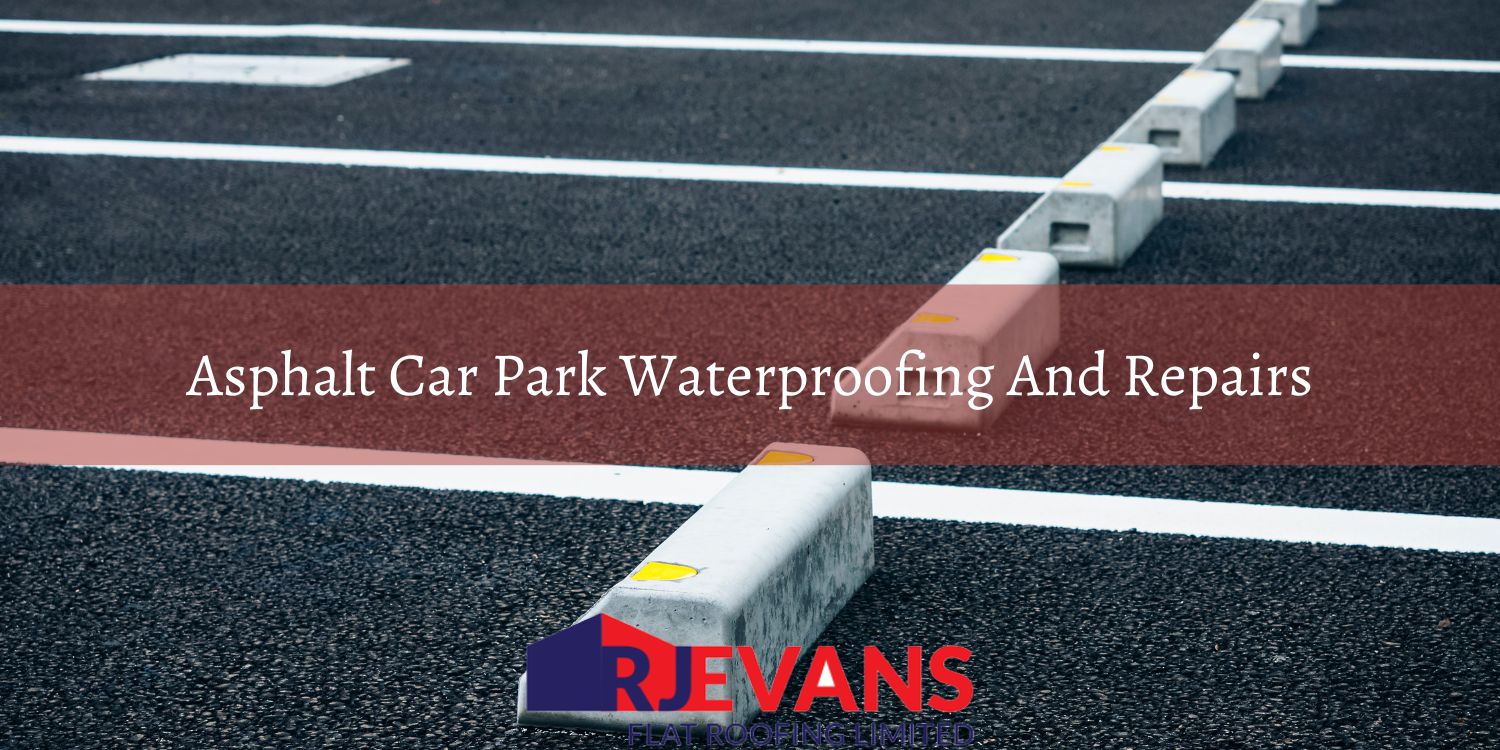 Asphalt Car Park Waterproofing and Repairs