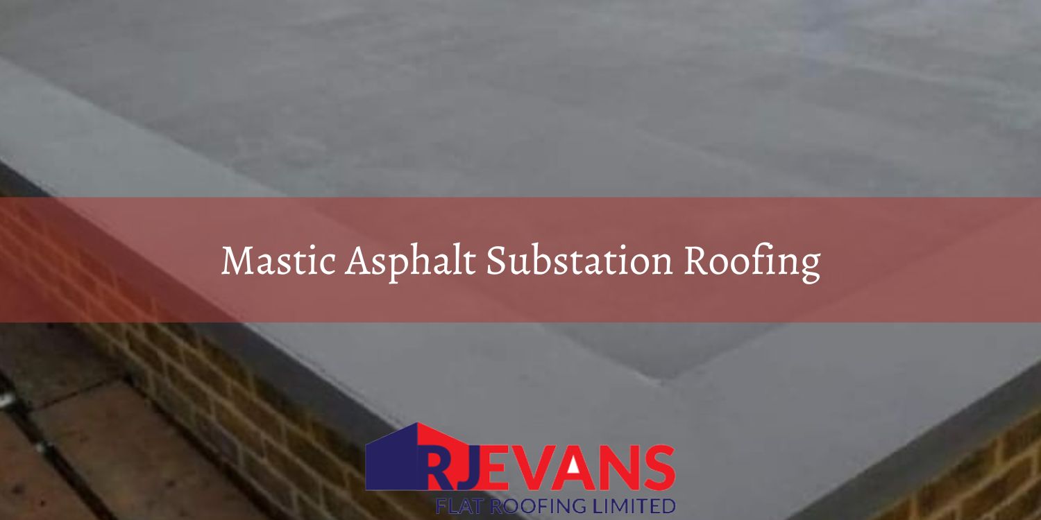Mastic Asphalt Substation Roofing